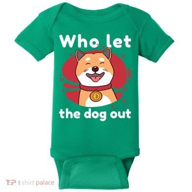 Who Let The Dog Out Dogecoin Baby Bodysuit