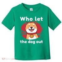 Who Let The Dog Out Dogecoin Toddler T-Shirt thumb 0