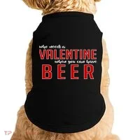 Who Needs A Valentine When You Can Have Beer Doggie Tank thumb 0