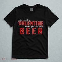 Who Needs A Valentine When You Can Have Beer T-Shirt thumb 5
