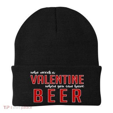 Who Needs A Valentine When You Can Have Beer Beanie