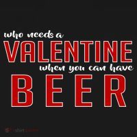 Who Needs A Valentine When You Can Have Beer Mousepad thumb 1