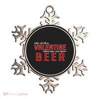 Who Needs A Valentine When You Can Have Beer Ornament thumb 0