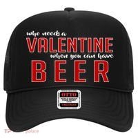 Who Needs A Valentine When You Can Have Beer Hat thumb 0