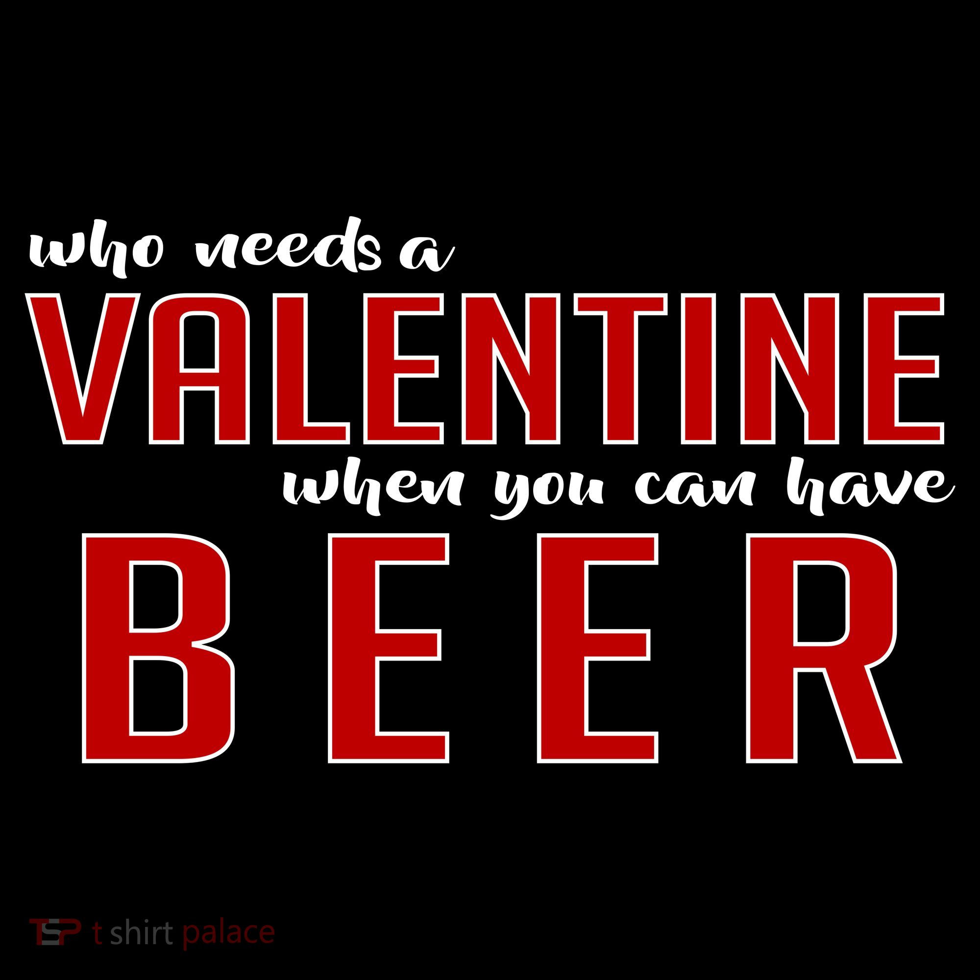 Who Needs A Valentine When You Can Have Beer Toddler Hoodie