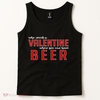 Who Needs A Valentine When You Can Have Beer Tank Top thumb 2