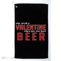 Who Needs A Valentine When You Can Have Beer Golf Towel thumb 0