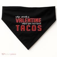 Who Needs A Valentine When You Can Have Tacos USA-Made Doggie Bandana thumb 0