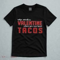 Who Needs A Valentine When You Can Have Tacos T-Shirt thumb 5