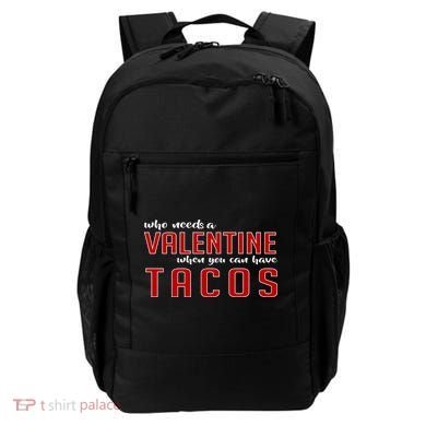 Who Needs A Valentine When You Can Have Tacos Backpack