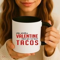 Who Needs A Valentine When You Can Have Tacos Coffee Mug thumb 3