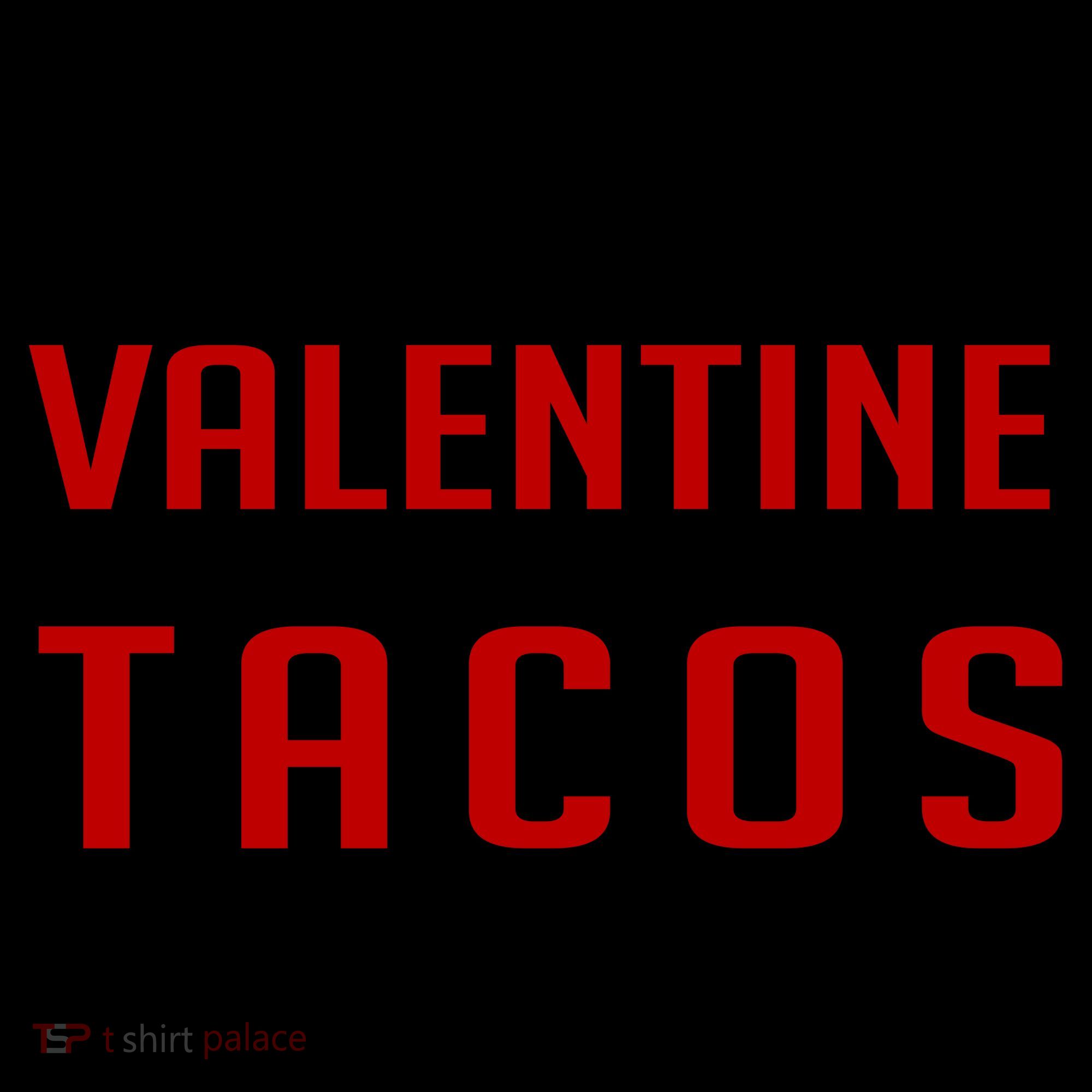 Who Needs A Valentine When You Can Have Tacos Coffee Mug