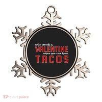 Who Needs A Valentine When You Can Have Tacos Ornament thumb 0