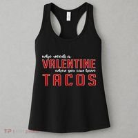 Who Needs A Valentine When You Can Have Tacos Women's Tank Top thumb 3