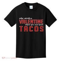 Who Needs A Valentine When You Can Have Tacos Kids T-Shirt thumb 0