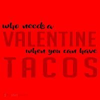 Who Needs A Valentine When You Can Have Tacos Santa Hat thumb 1