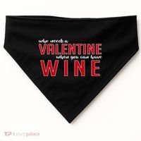 Who Needs A Valentine When You Can Have Wine USA-Made Doggie Bandana thumb 0