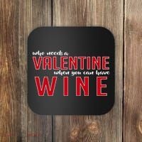 Who Needs A Valentine When You Can Have Wine Coaster thumb 0