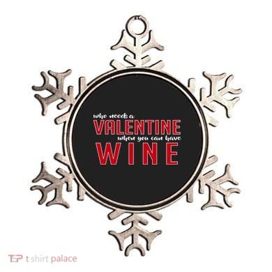Who Needs A Valentine When You Can Have Wine Ornament