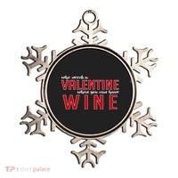 Who Needs A Valentine When You Can Have Wine Ornament thumb 0