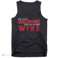 Who Needs A Valentine When You Can Have Wine Tank Top thumb 0
