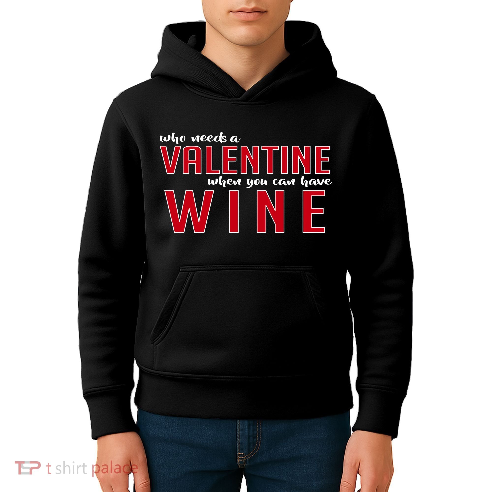 Who Needs A Valentine When You Can Have Wine Kids Hoodie