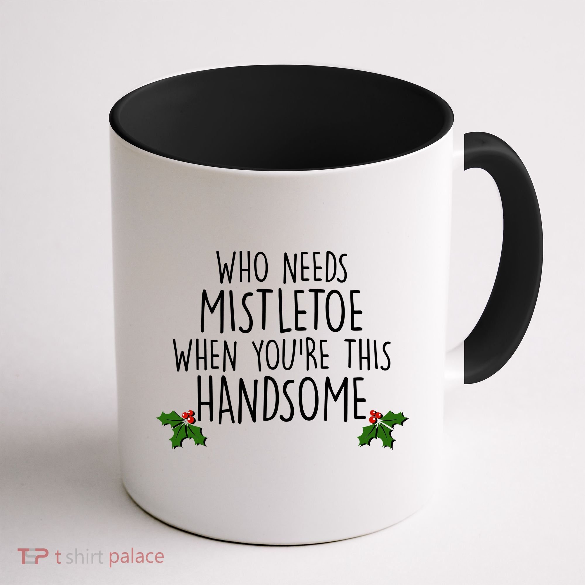 Who Needs Mistletoe When You're This Handsome Coffee Mug