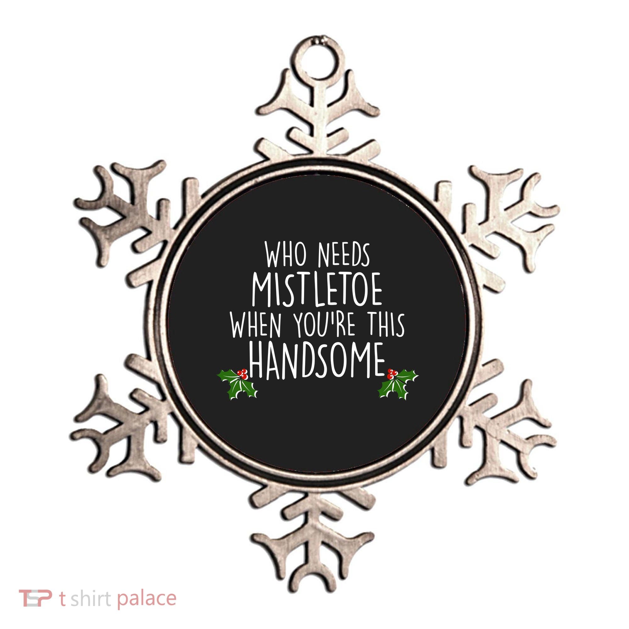 Who Needs Mistletoe When You're This Handsome Ornament