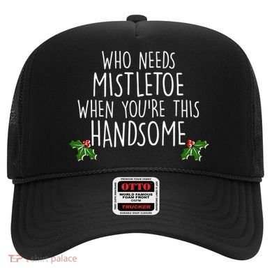 Who Needs Mistletoe When You're This Handsome Hat
