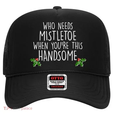 Who Needs Mistletoe When You're This Handsome Hat