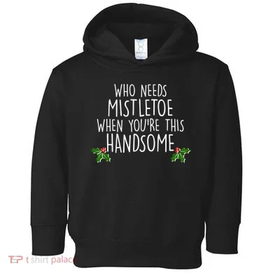 Who Needs Mistletoe When You're This Handsome Toddler Hoodie