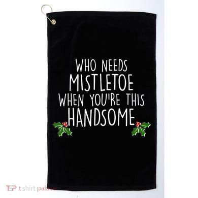Who Needs Mistletoe When You're This Handsome Golf Towel