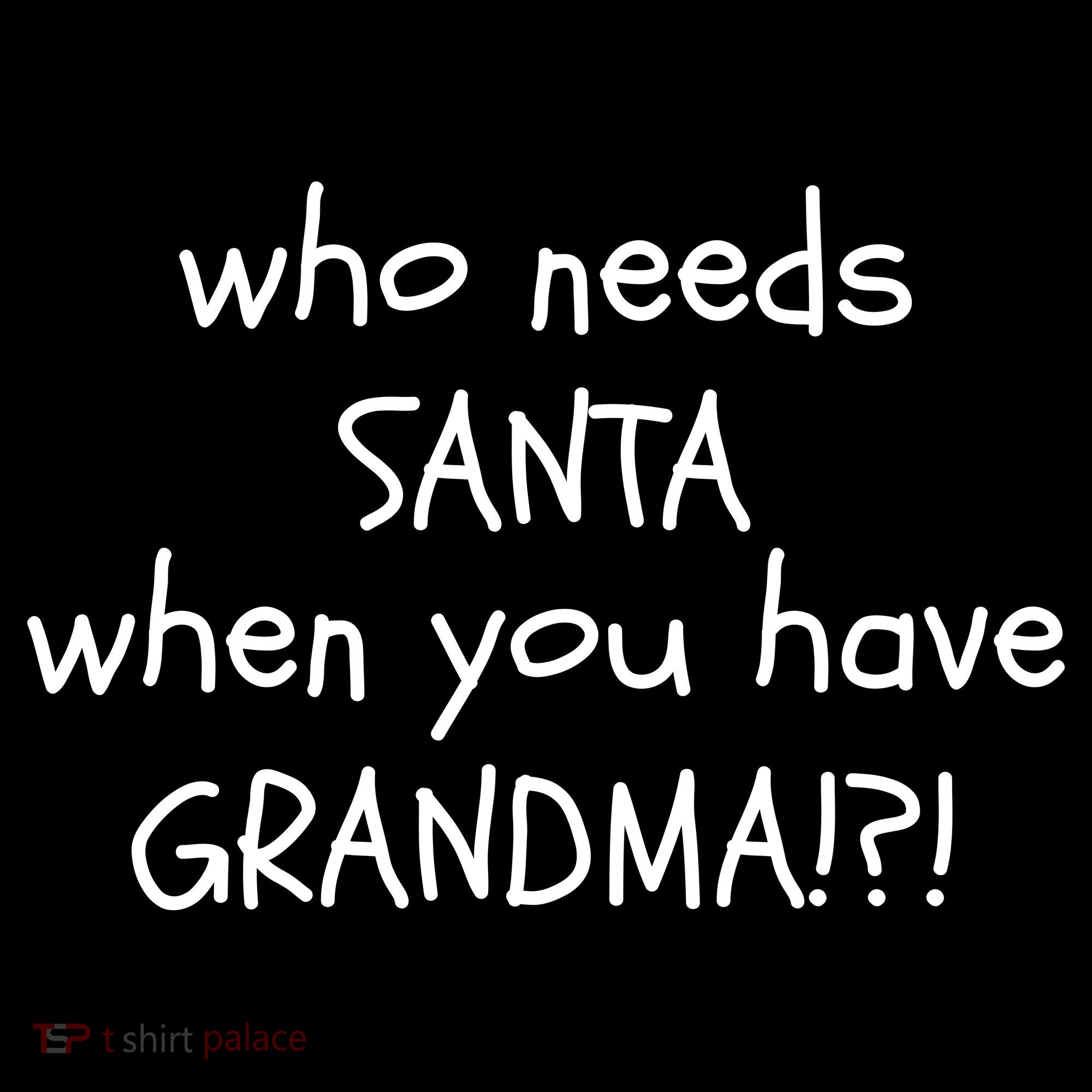 Who Needs Santa When You Have Grandma Women's Hoodie