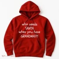 Who Needs Santa When You Have Grandma Hoodie thumb 0