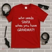 Who Needs Santa When You Have Grandma T-Shirt thumb 5