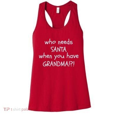 Who Needs Santa When You Have Grandma Women's Tank Top
