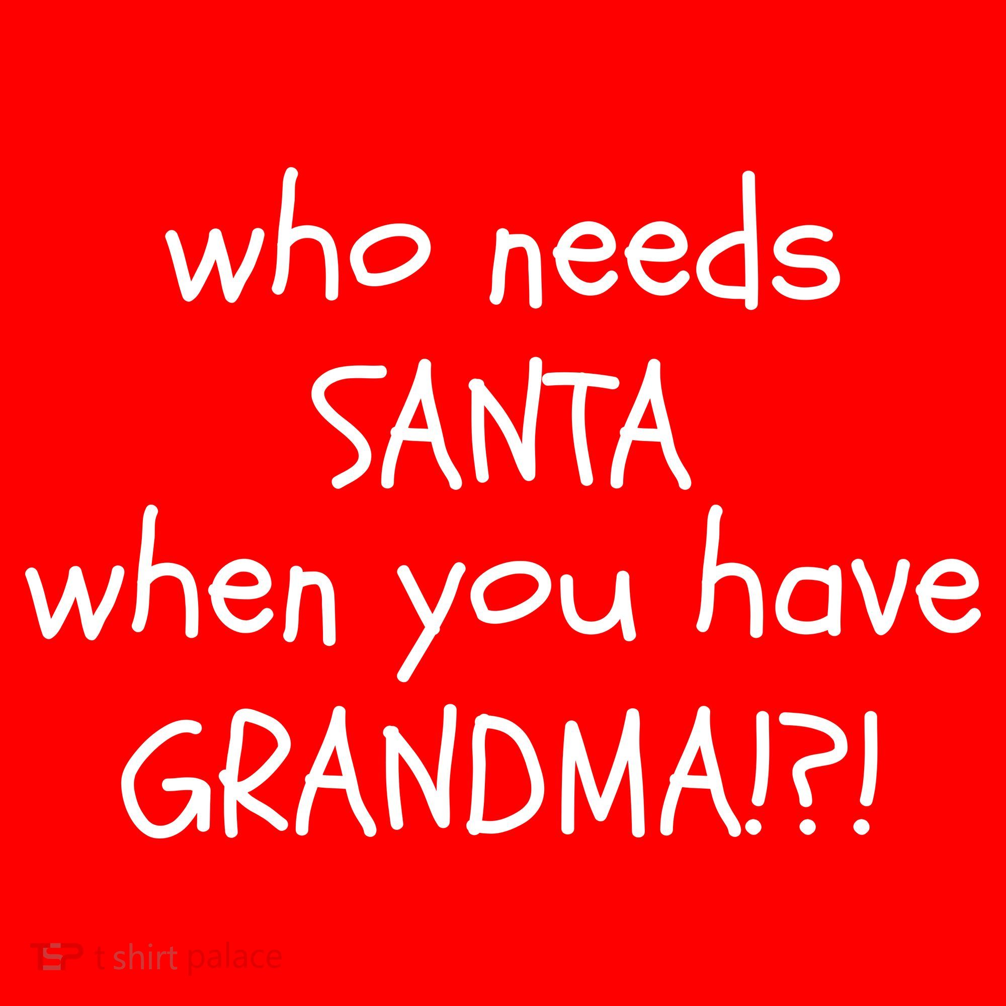 Who Needs Santa When You Have Grandma Women's Tank Top