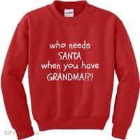 Who Needs Santa When You Have Grandma Kids Sweatshirt thumb 0