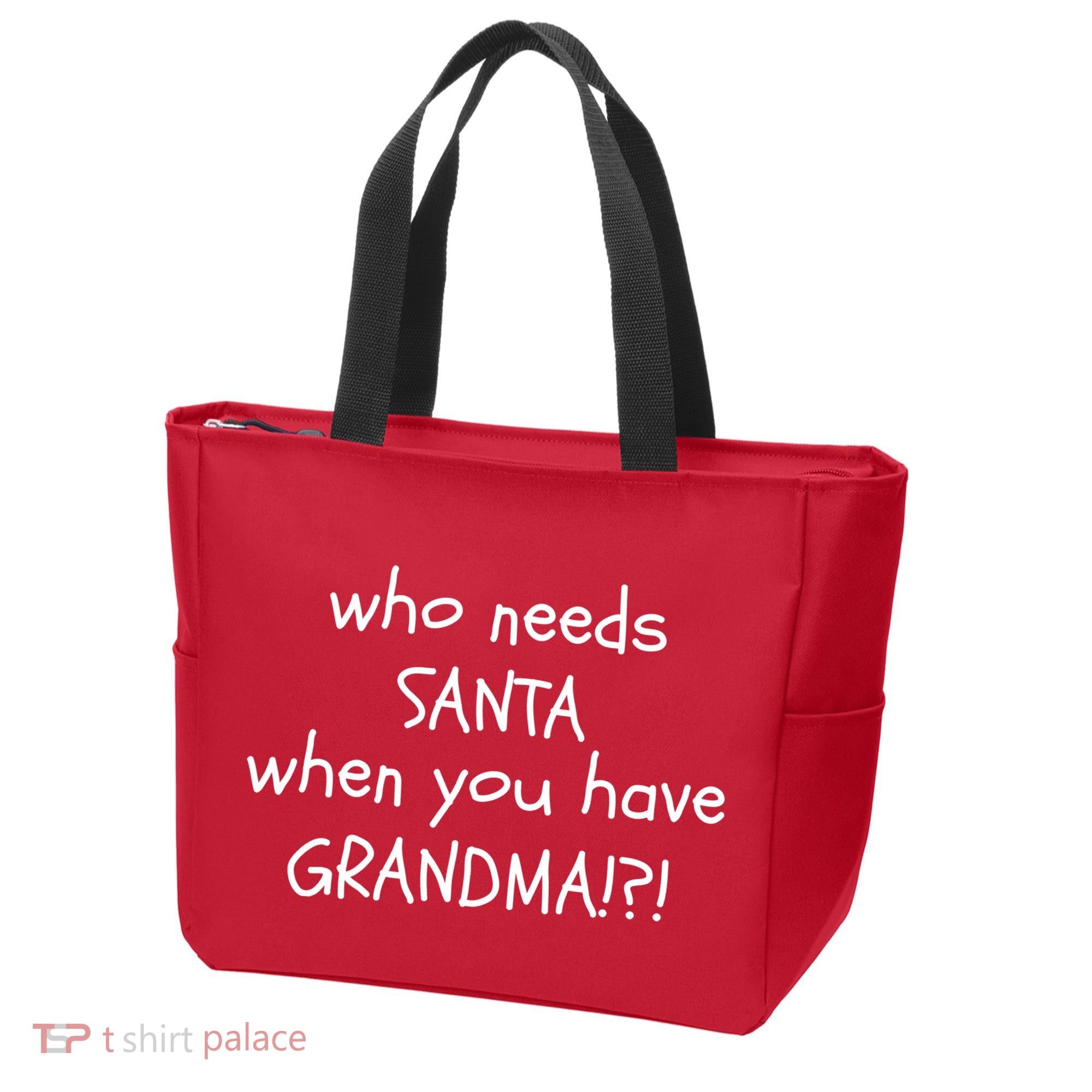 Who Needs Santa When You Have Grandma Tote Bag