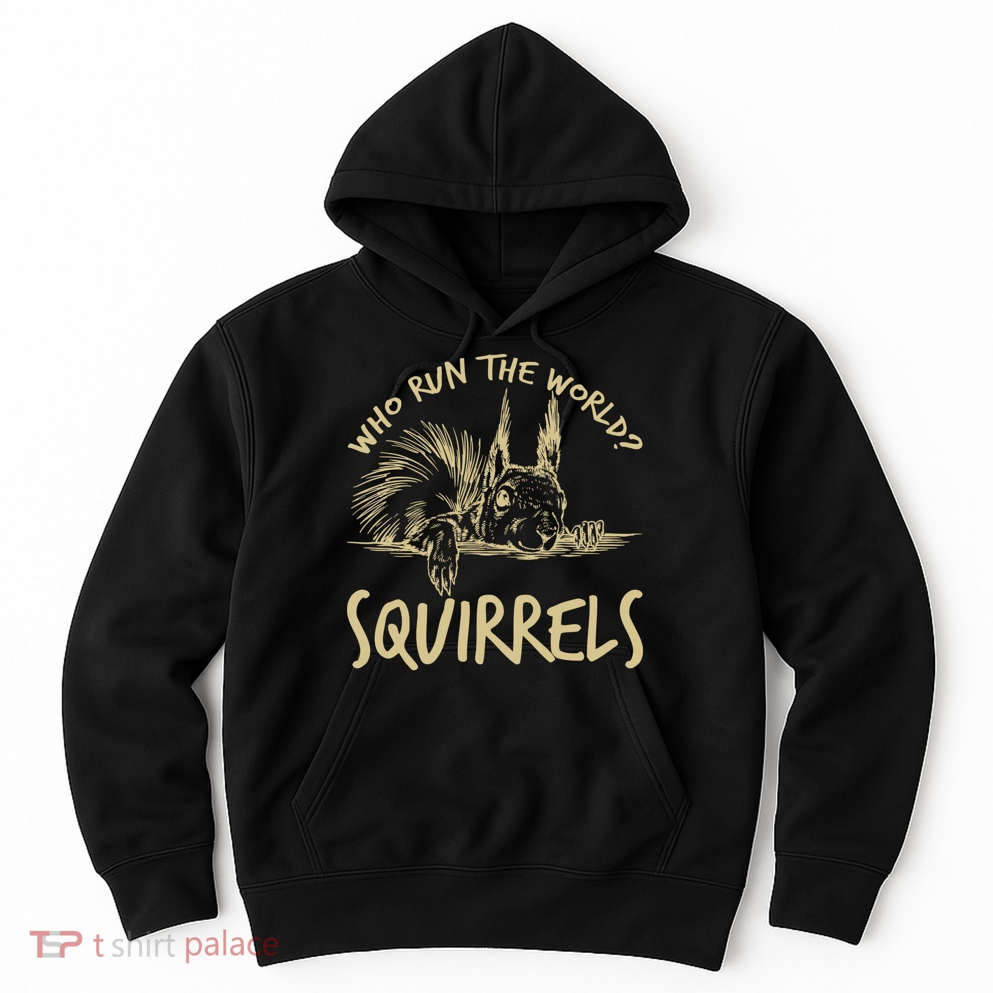 Who Run The World Squirrels Hoodie
