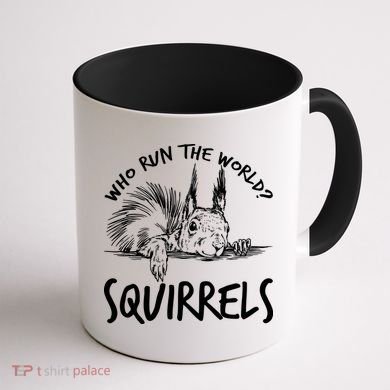  Who Run The World Squirrels Coffee Mug back
