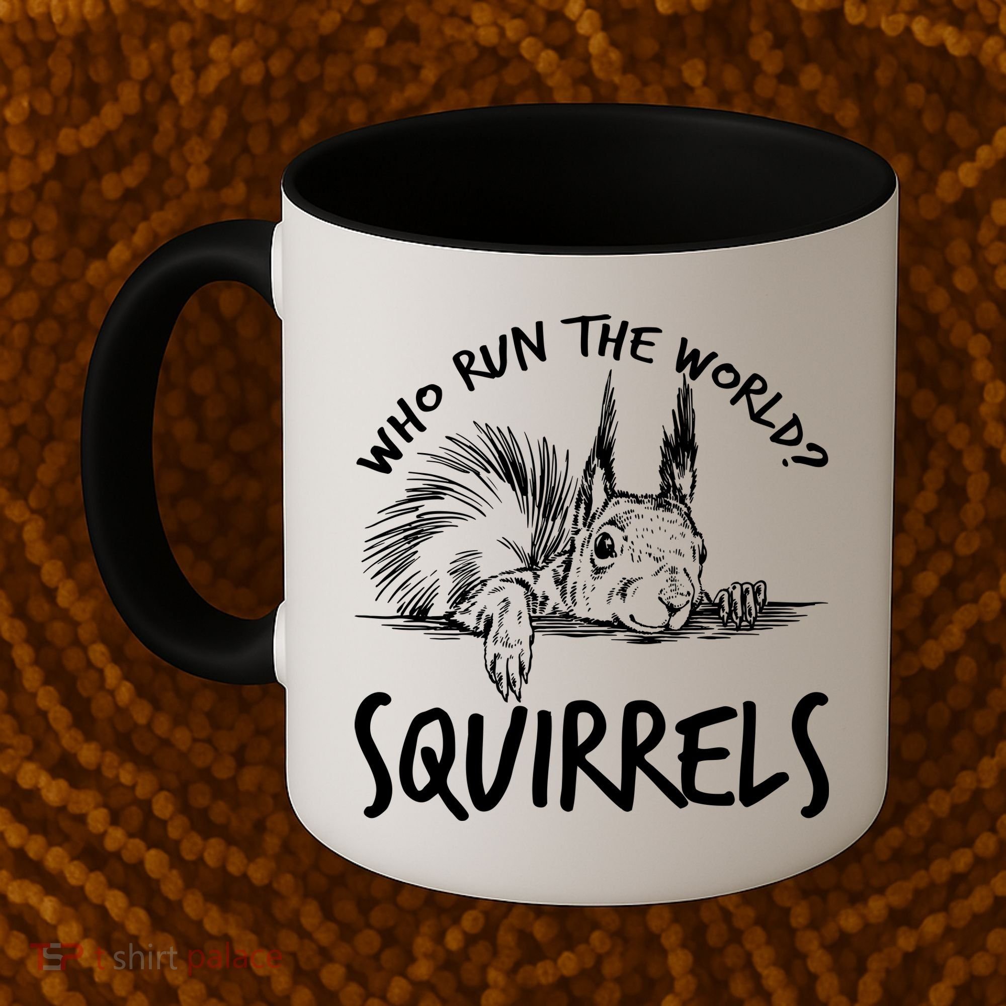  Who Run The World Squirrels Coffee Mug