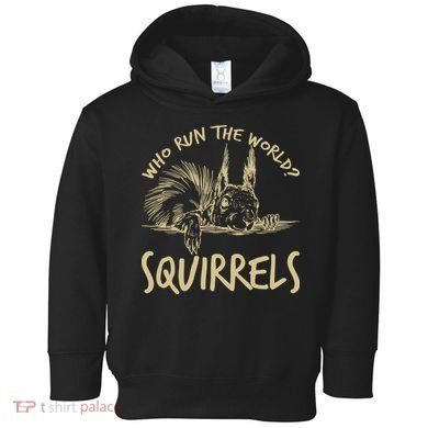  Who Run The World Squirrels Toddler Hoodie