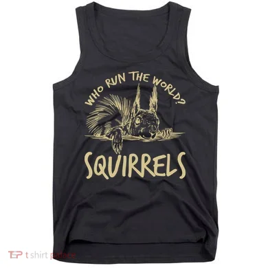 Who Run The World Squirrels Tank Top