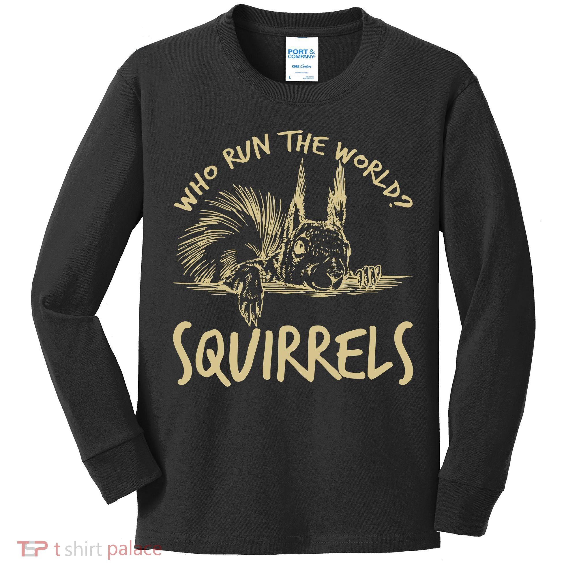  Who Run The World Squirrels Kids Long Sleeve Shirt