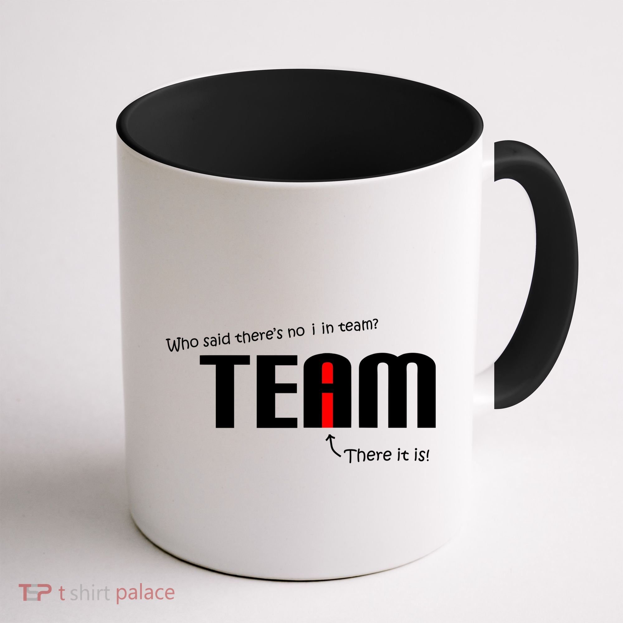 Who Said There's No I I Team Coffee Mug