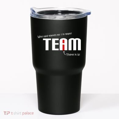 Who Said There's No I I Team Tumbler