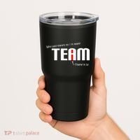 Who Said There's No I I Team Tumbler thumb 2