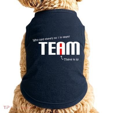 Who Said There's No I I Team Doggie Tank