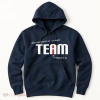 Who Said There's No I I Team Hoodie thumb 0